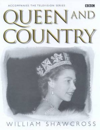 Queen And Country by William Shawcross