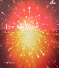 The Big Bang The Birth Of Our Universe