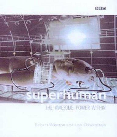 Superhuman by Robert Winston & Lori Oliwenstwein