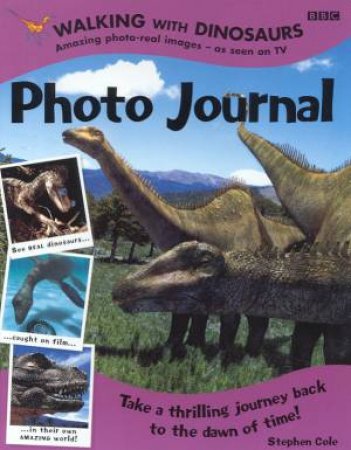 Walking With Dinosaurs Photo Journal by Various