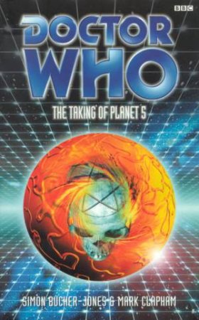 Doctor Who: The Taking Of Planet 5 by Simon Bucher-Jones & Mark Clapham