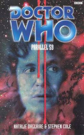 Doctor Who: Parallel 59 by Stephen Cole & Natalie Dallaire