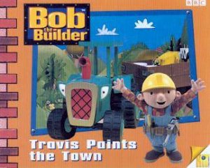 Bob The Builder: Travis Paints The Town by Various