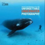 Unforgettable Underwater Photography