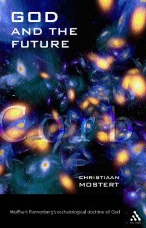 God And The Future by Christiaan Mostert