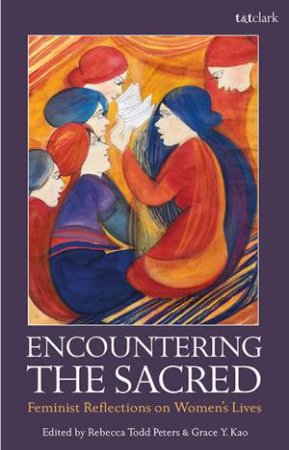 Encountering the Sacred by Rebecca, Y. Kao, Grace Todd Peters
