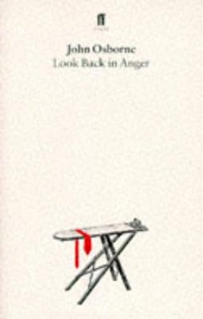 Faber Classics: Look Back in Anger by John Osborne