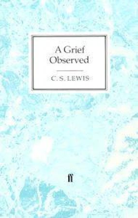 A Grief Observed by C S Lewis