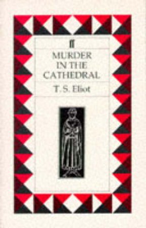 Murder In The Cathedral by T S Eliot