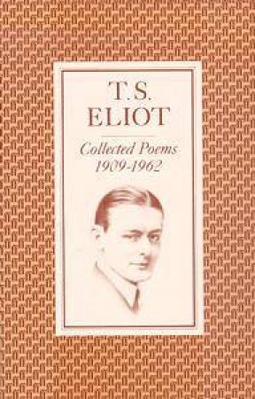 Collected Poems 1909-1962 by T S Eliot