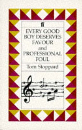 Every Good Boy Deserves Favour: A Play For Actors Ans Orchestra (Includes Professional Foul) by Stoppard Tom