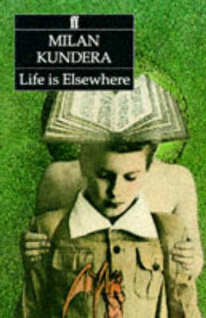 Life Is Elsewhere by Milan Kundera