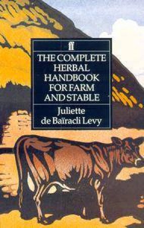 Complete Herbal Handbook for Farm & Stable by Julie de Bairacli-Levy