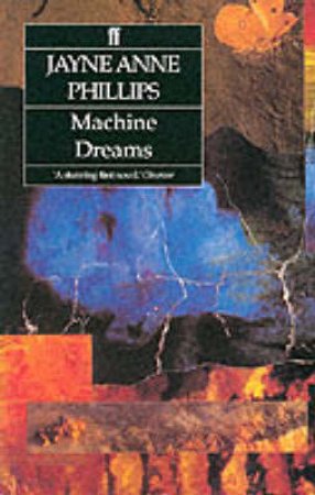 Machine Dreams by Jayne Anne Phillips