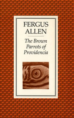 The Brown Parrots Of Providencia by Fergus Allen