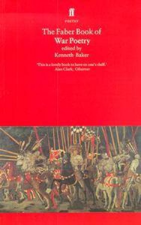 Faber Book of War Poetry by Kenneth Baker Ed.