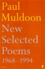 New Selected Poems Of Paul Muldoon 19681994