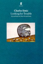 Looking For Trouble Selected Early  More Recent Poems