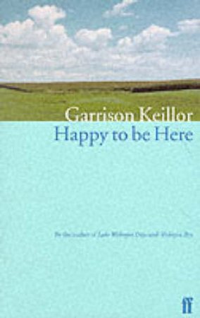 Happy To Be Here by Garrison Keillor