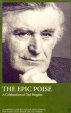 Epic Poise A Celebration of Ted Hughes