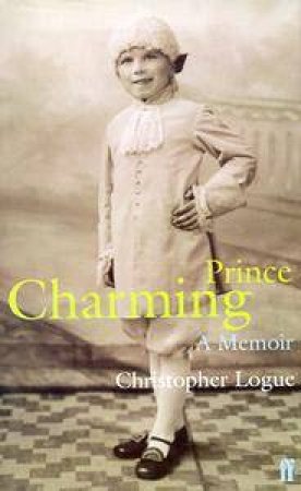 Prince Charming: A Memoir by Christopher Logue