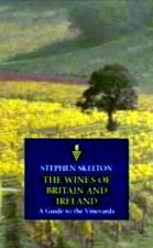 Classic Wine Collection The Wines Of Britain  Ireland A Guide To The Vineyards
