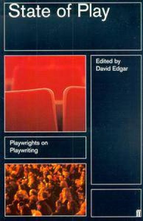 State Of Play: Playwrights On Playwriting by David Edgar