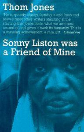 Sonny Liston Was A Friend Of Mine by Thom Jones