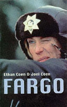 Fargo - Screenplay by Joel & Ethan Coen