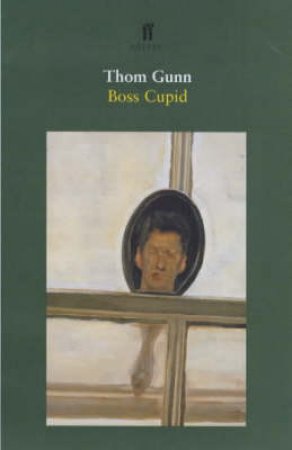 Boss Cupid by Thom Gunn