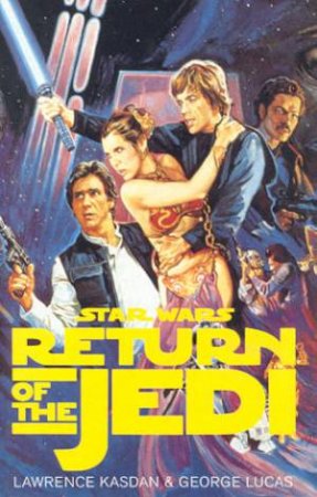Star Wars: Return Of The Jedi - Screenplay by Lawrence Kasdan & George Lucas