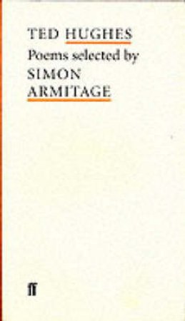 Poet To Poet: Ted Hughes Poems Selected By Simon Armitage by Ted Hughes