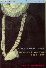 A Material Girl Bess Of Hardwick 1527  1608