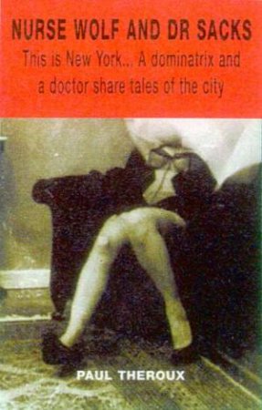 Nurse Wolf And Dr Sacks by Paul Theroux