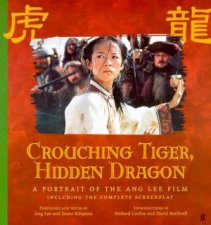 Crouching Tiger Hidden Dragon A Portrait Of The Ang Lee Film  Screenplay