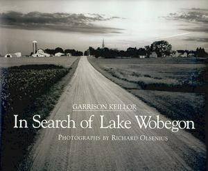 In Search Of Lake Wobegon by Garrison Keillor