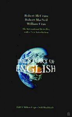 The Story Of English by Robert McCrum & William Cran & Robert MacNeil