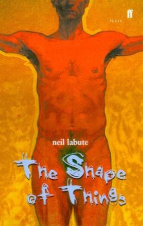 The Shape Of Things by Neil Labute