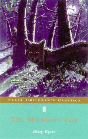 Faber Childrens Classics: The Midnight Fox by Betsy Byars