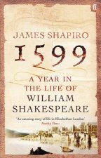 1599 A Year In The Life Of William Shakespeare