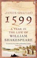 1599 A Year In The Life Of William Shakespeare
