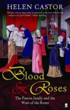 Blood  Roses The Paston Family And The Wars Of The Roses