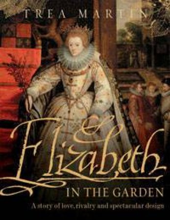 Elizabeth in the Garden by Trea Martyn