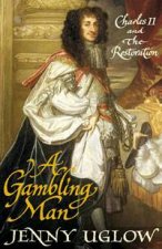 Gambling Man Charles II and The Restoration