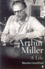 Arthur Miller A Life