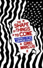 The Shape of Things to Come Prophecy and the American Voice
