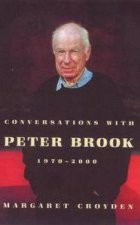 Conversations With Peter Brook 1970  2000