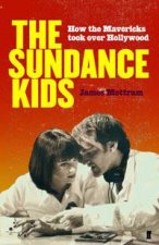 The Sundance Kids How The Mavericks Took Over Hollywood