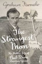 Strangest Man The Hidden Life of Paul Dirac Quantum Genius