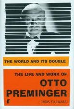 World and its Double The Life and Work of Otto Preminger
